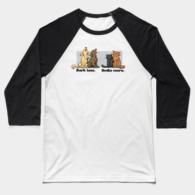 Bark Less. Smile More. Baseball T-Shirt by KHallion